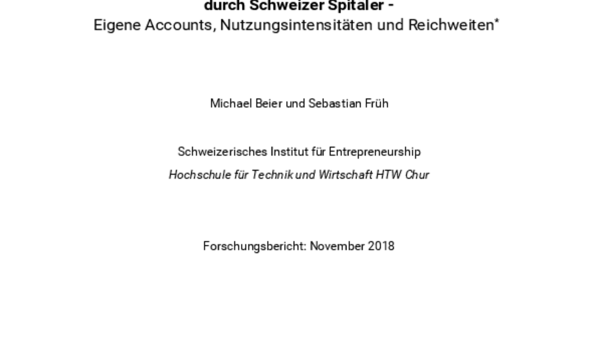 Forschungsbericht Nutzung von Social Media Plattformen durch Schweizer Spitäler Forschungsbericht Nutzung von Social Media Plattformen durch Schweizer Spitäler